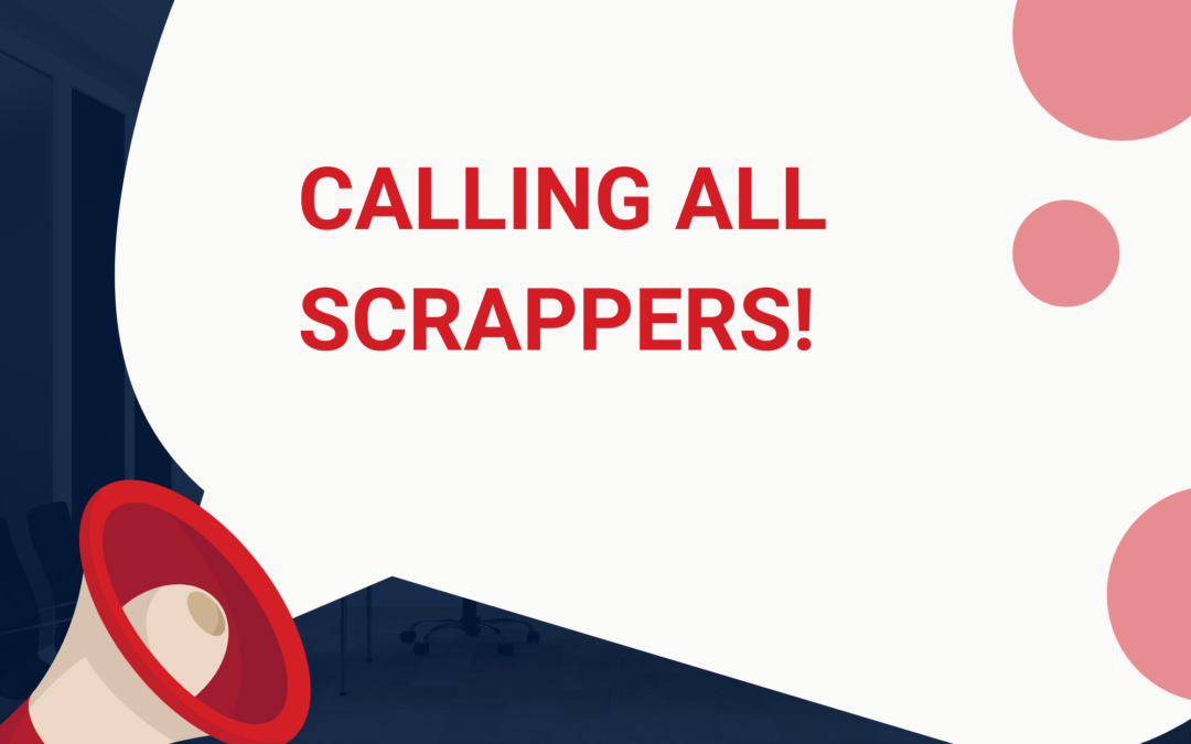 Calling all Scrappers